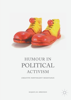 Humour in Political Activism: Creative Nonviole... 134984764X Book Cover