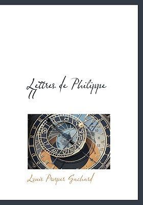 Lettres de Philippe II [French] 1117621146 Book Cover