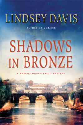 Shadows in Bronze: A Marcus Didius Falco Mystery 0312614233 Book Cover