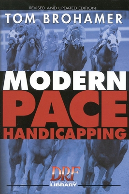 Modern Pace Handicapping: An Advanced Treatment... 0964849372 Book Cover