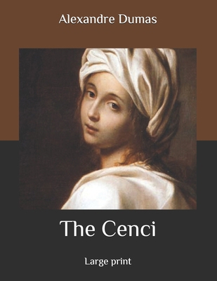 The Cenci: Large print B086PRL5ZV Book Cover