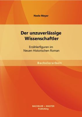 Der unzuverlässige Wissenschaftler: Erzählerfig... [German] 3955493652 Book Cover