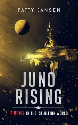 Juno Rising: An ISF-Allion Novel 0987200968 Book Cover