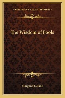 The Wisdom of Fools 1162771712 Book Cover