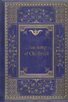 Love-Songs of Childhood 1981872744 Book Cover