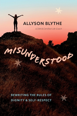 Misunderstood: Rewriting the Rules of Dignity &... 1960378023 Book Cover