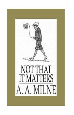 Not that it Matters 1533012717 Book Cover