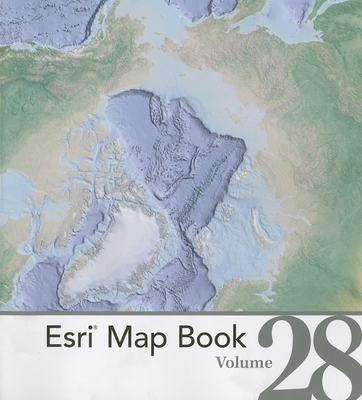 Esri Map Book, Volume 28 (ESRI Map Books, 28) 1589483413 Book Cover