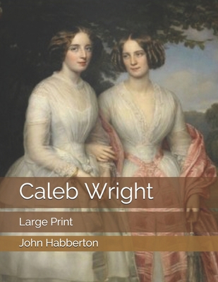 Caleb Wright: Large Print 1675018707 Book Cover