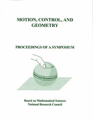 Motion, Control, and Geometry: Proceedings of a... 030905785X Book Cover