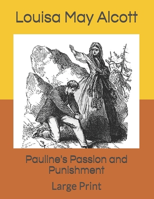 Pauline's Passion and Punishment: Large Print B085DL6FL6 Book Cover