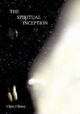 The Spiritual Inception: Book One of the Series... 145677901X Book Cover