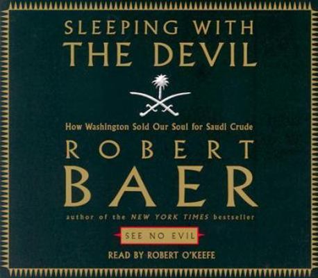 Sleeping with the Devil: How Washington Sold Ou... 0739304143 Book Cover