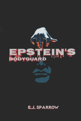 Epstein's Bodyguard B0DR667XX7 Book Cover