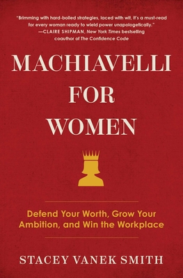 Machiavelli for Women: Defend Your Worth, Grow ... 1982121769 Book Cover