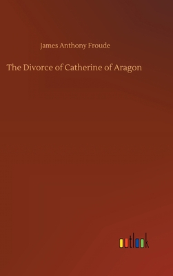 The Divorce of Catherine of Aragon 3752378832 Book Cover