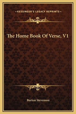 The Home Book Of Verse, V1 1169365663 Book Cover