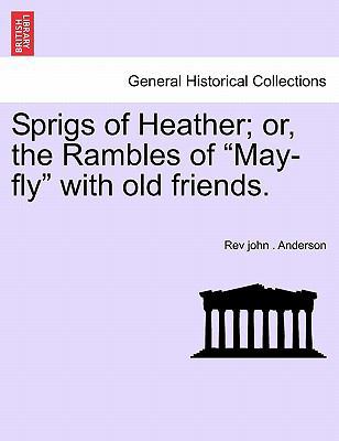 Sprigs of Heather; Or, the Rambles of "May-Fly"... 1241312141 Book Cover