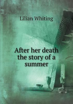 After her death the story of a summer 5518506082 Book Cover