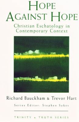 Hope Against Hope: Christian Eschatology at the... 0232522847 Book Cover