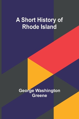 A short history of Rhode Island 9357934774 Book Cover