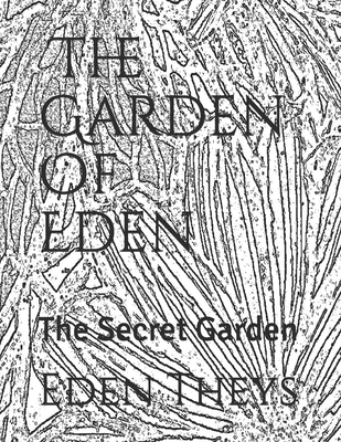 The Garden Of Eden: The Secret Garden B08JLXYFG9 Book Cover