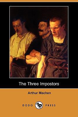 The Three Impostors (Dodo Press) 1406574171 Book Cover