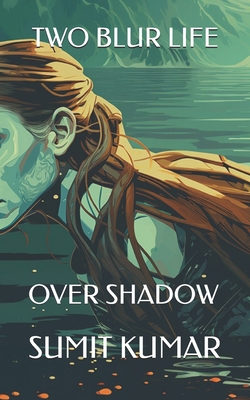 Two Blur Life: Over Shadow B0FJM9BMT6 Book Cover