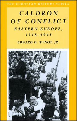 Caldron of Conflict: Eastern Europe 1918 - 1945 0882959476 Book Cover