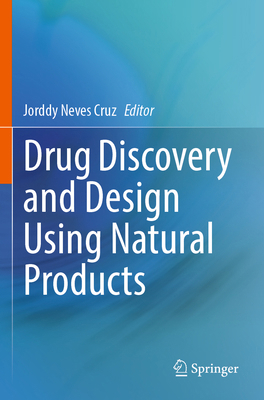 Drug Discovery and Design Using Natural Products 3031352076 Book Cover