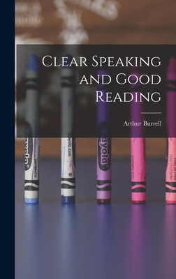 Clear Speaking and Good Reading 1017571945 Book Cover