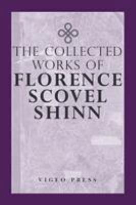 The Complete Works Of Florence Scovel Shinn 1941129986 Book Cover