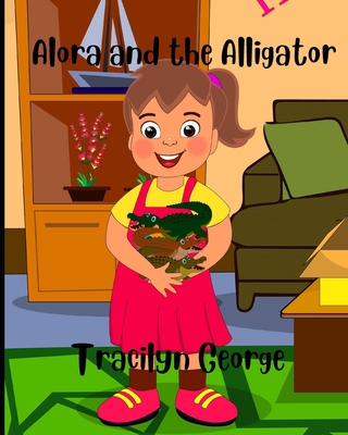 Alora and the Alligator 109529265X Book Cover