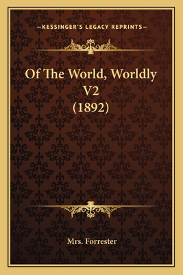 Of The World, Worldly V2 (1892) 116699693X Book Cover