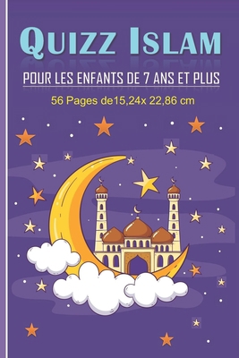 Quizz Islam Pour Enfants Ages de 7 ANS Et Plus.... [French] B08SB9WBCW Book Cover