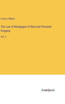 The Law of Mortgages of Real and Personal Prope... 3382138816 Book Cover