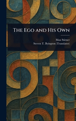 The Ego and His Own 1023324318 Book Cover