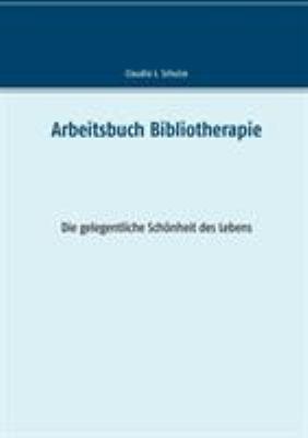 Arbeitsbuch Bibliotherapie: Die gelegentliche S... [German] 384821458X Book Cover