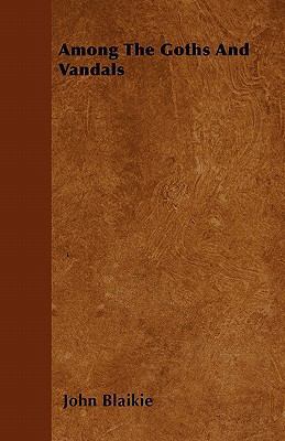 Among The Goths And Vandals 1446033759 Book Cover