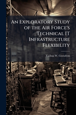 An Exploratory Study of the Air Force's Technic... 1025115392 Book Cover