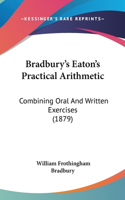 Bradbury's Eaton's Practical Arithmetic: Combin... 1104073366 Book Cover