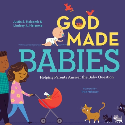 God Made Babies: Helping Parents Answer the Bab... 1645072231 Book Cover