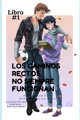 Los caminos rectos no siempre funcionan. [Spanish] B098DHRNK6 Book Cover