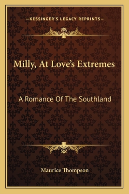 Milly, At Love's Extremes: A Romance Of The Sou... 1163715980 Book Cover
