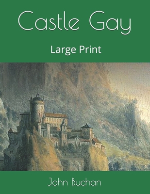 Castle Gay: Large Print 1706306571 Book Cover
