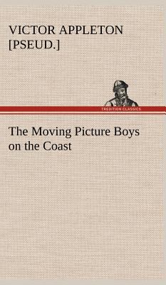 The Moving Picture Boys on the Coast 3849180298 Book Cover
