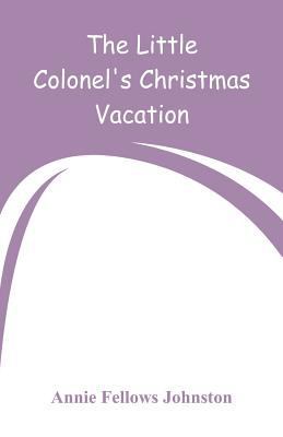 The Little Colonel's Christmas Vacation 9353292808 Book Cover