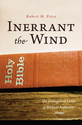 Inerrant the Wind: The Evangelical Crisis of Bi... 1591026768 Book Cover