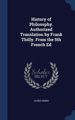 History of Philosophy. Authorized Translation b... 1340002973 Book Cover