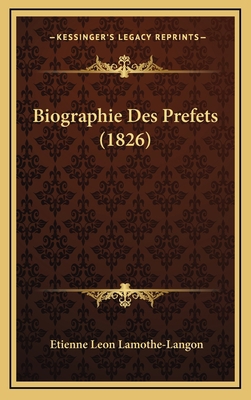 Biographie Des Prefets (1826) [French] 1167937708 Book Cover